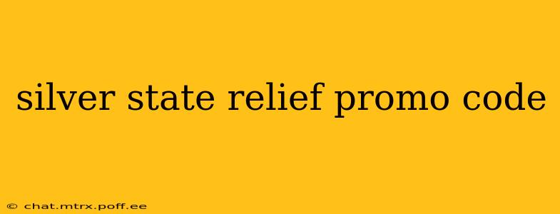 silver state relief promo code
