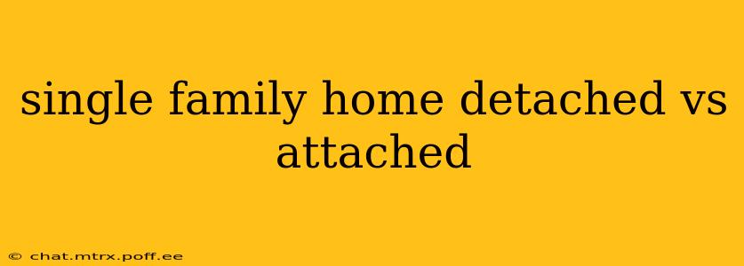 single family home detached vs attached