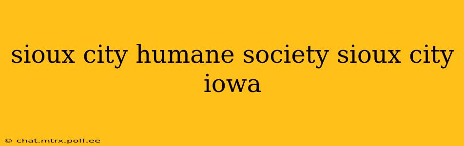 sioux city humane society sioux city iowa