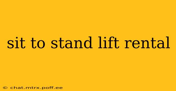 sit to stand lift rental