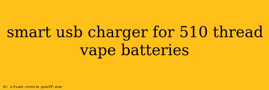 smart usb charger for 510 thread vape batteries