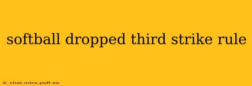 softball dropped third strike rule
