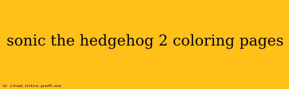 sonic the hedgehog 2 coloring pages