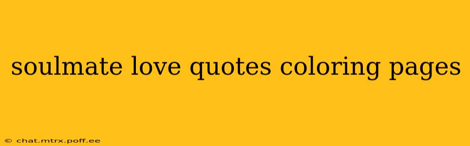 soulmate love quotes coloring pages