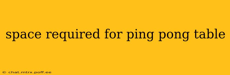 space required for ping pong table