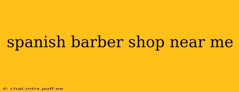spanish barber shop near me