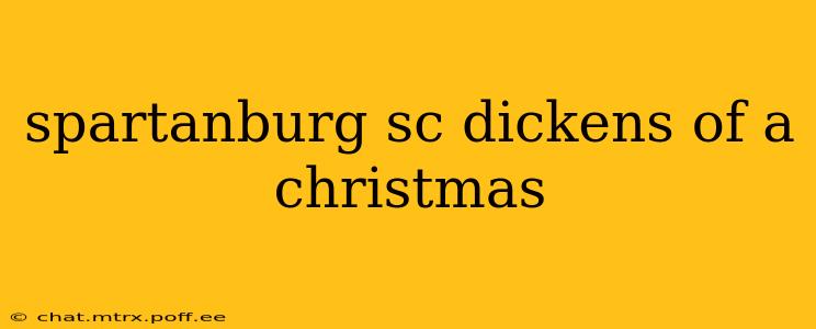 spartanburg sc dickens of a christmas