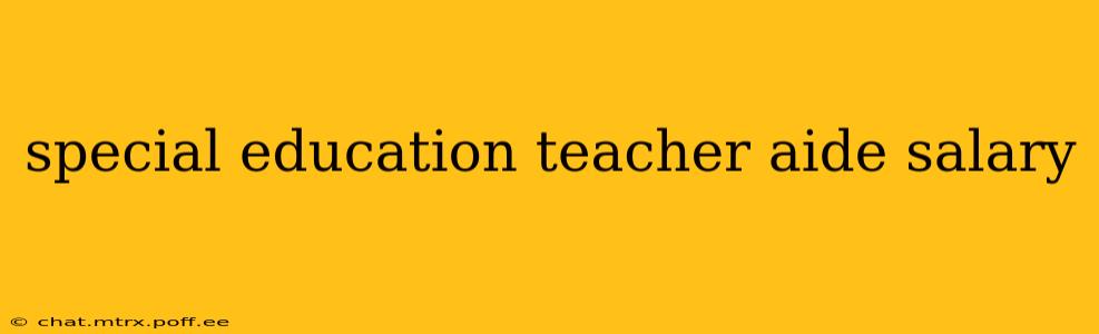 special education teacher aide salary