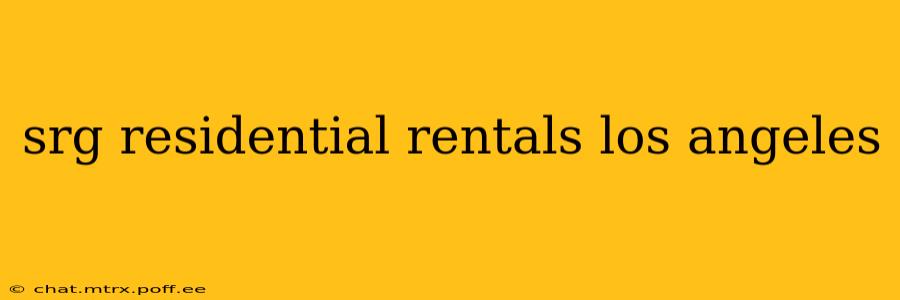 srg residential rentals los angeles