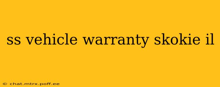 ss vehicle warranty skokie il