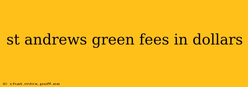 st andrews green fees in dollars