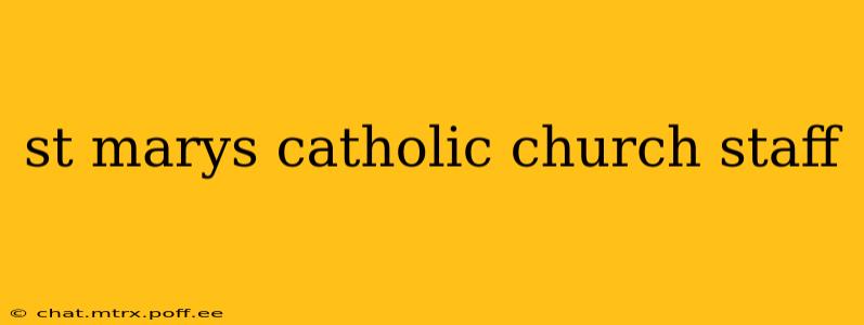 st marys catholic church staff