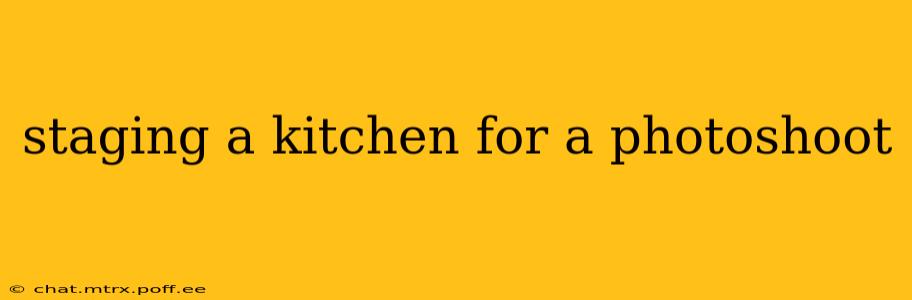 staging a kitchen for a photoshoot