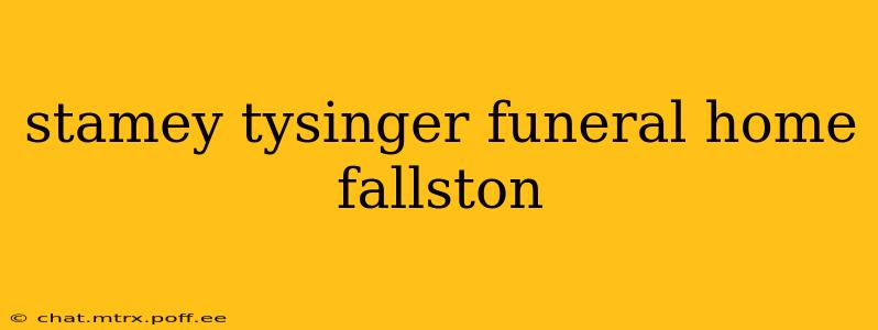 stamey tysinger funeral home fallston