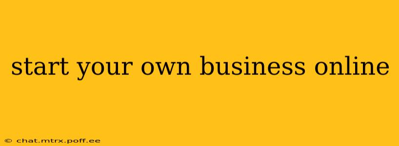 start your own business online