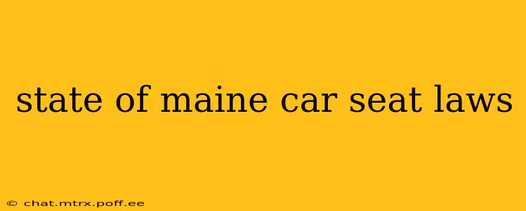 state of maine car seat laws