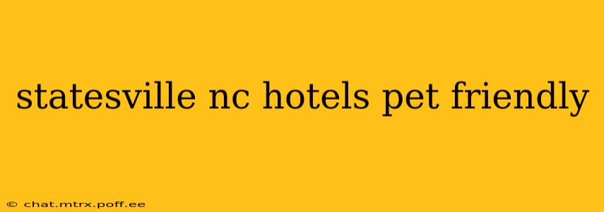 statesville nc hotels pet friendly