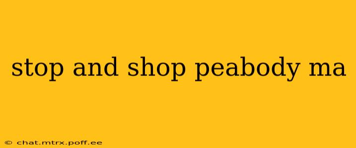 stop and shop peabody ma