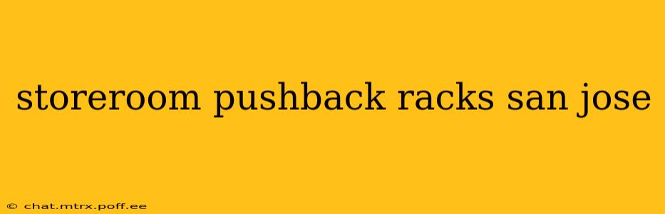 storeroom pushback racks san jose