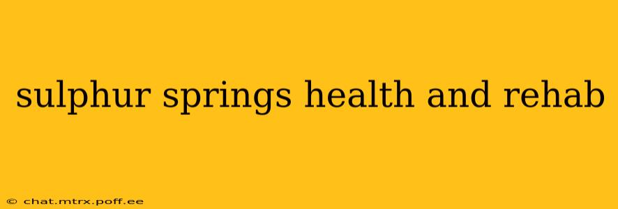 sulphur springs health and rehab