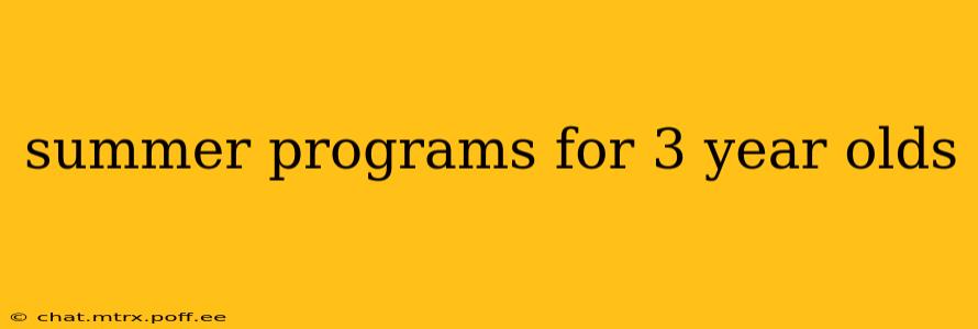 summer programs for 3 year olds