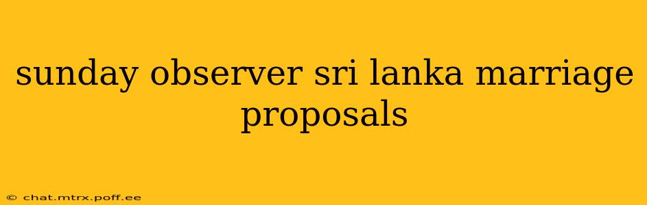 sunday observer sri lanka marriage proposals