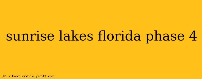 sunrise lakes florida phase 4