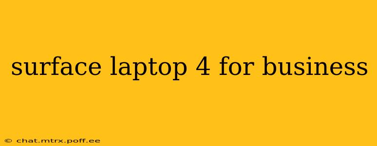 surface laptop 4 for business