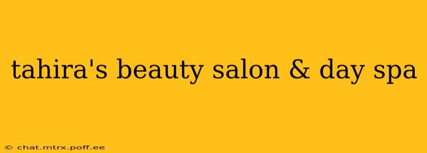 tahira's beauty salon & day spa