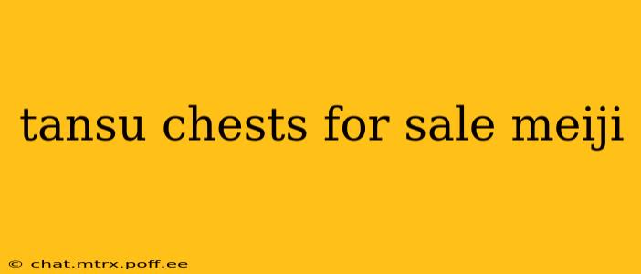 tansu chests for sale meiji