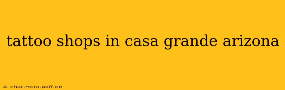tattoo shops in casa grande arizona