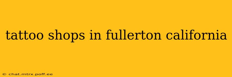 tattoo shops in fullerton california