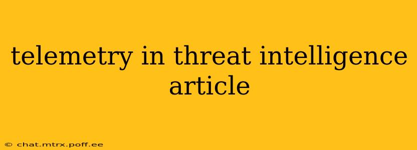 telemetry in threat intelligence article