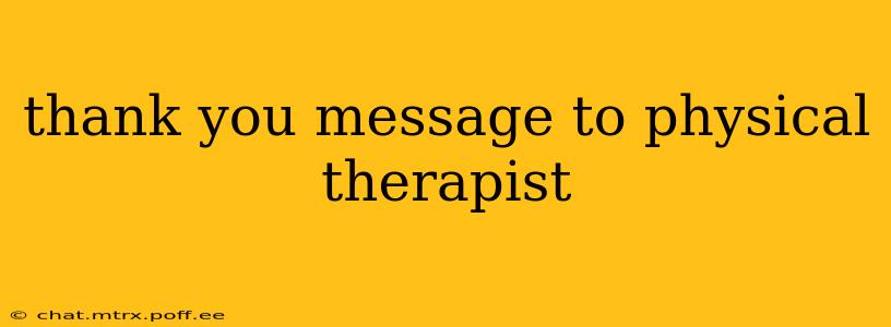 thank you message to physical therapist