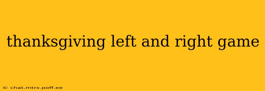 thanksgiving left and right game