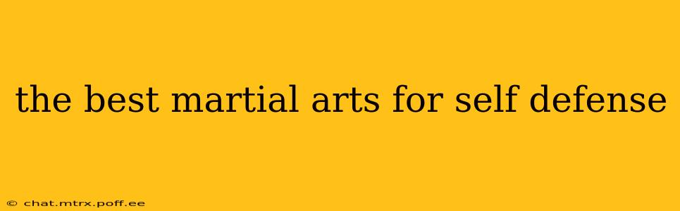 the best martial arts for self defense