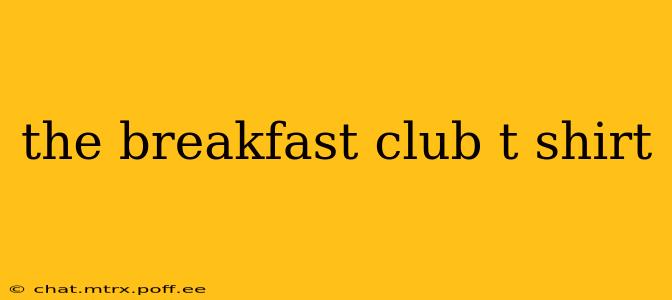 the breakfast club t shirt