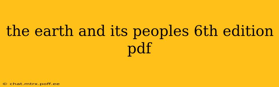 the earth and its peoples 6th edition pdf