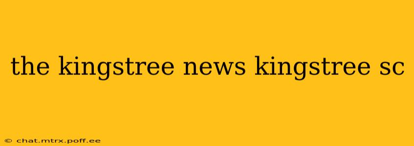 the kingstree news kingstree sc