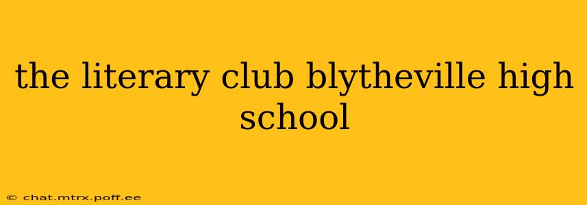 the literary club blytheville high school
