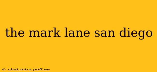 the mark lane san diego