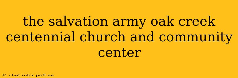 the salvation army oak creek centennial church and community center