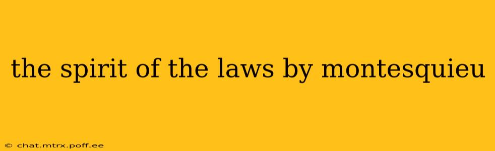the spirit of the laws by montesquieu