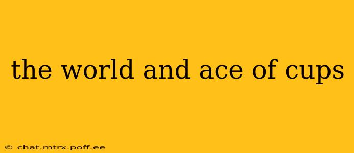 the world and ace of cups