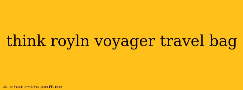 think royln voyager travel bag