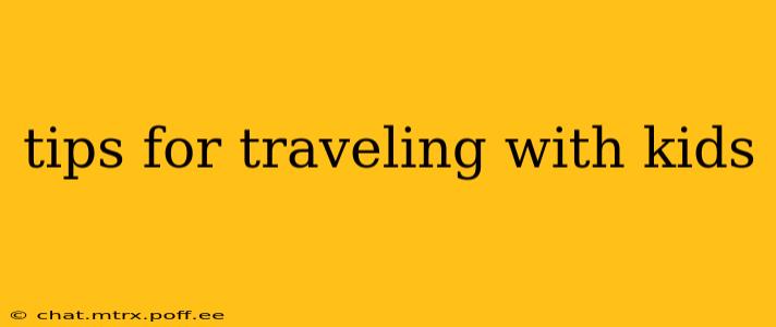tips for traveling with kids