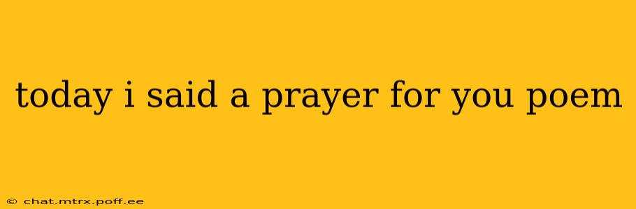 today i said a prayer for you poem