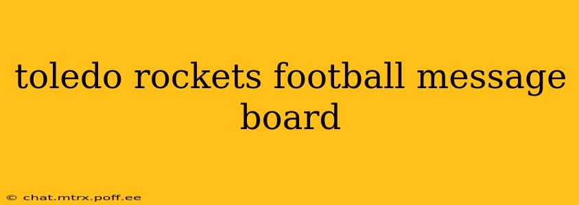 toledo rockets football message board