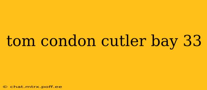 tom condon cutler bay 33