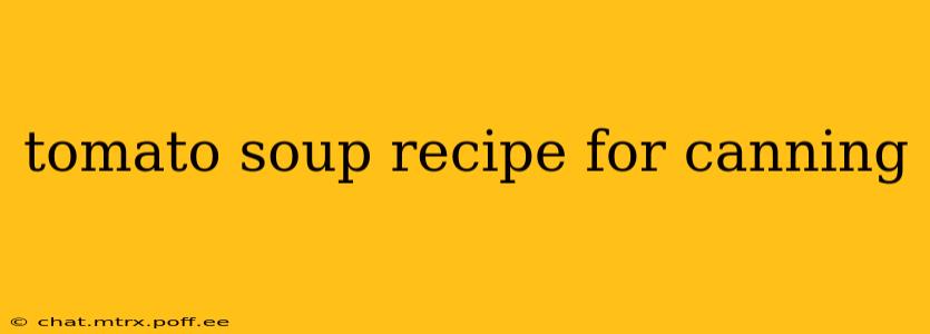 tomato soup recipe for canning